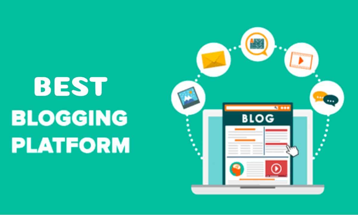 How to Choose the Best Blogging Platform