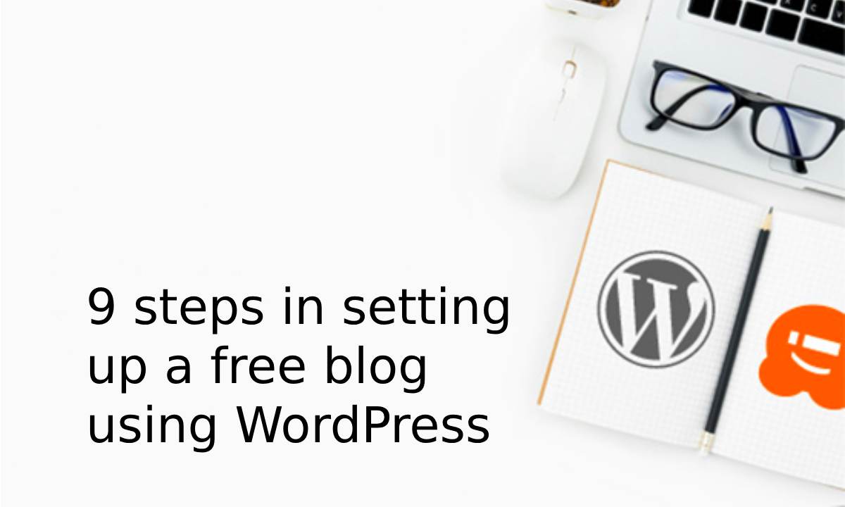 9 steps in setting up a free blog using WordPress